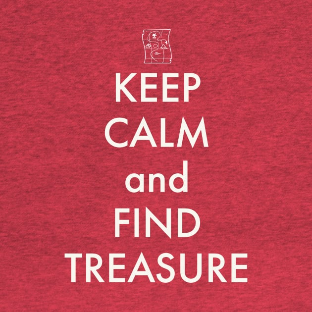 Keep calm and find treasure by OakIslandMystery